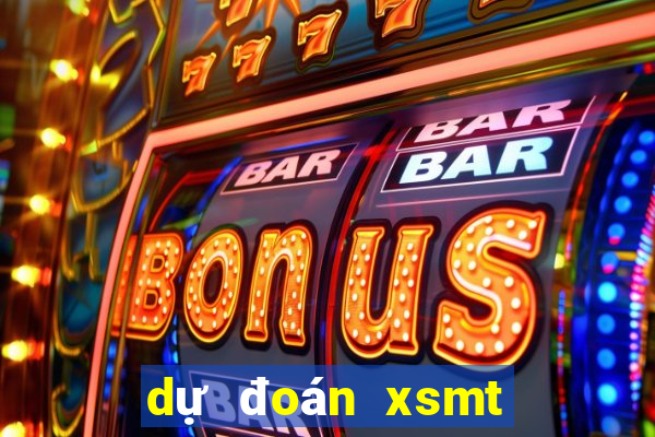 dự đoán xsmt chuẩn nhất