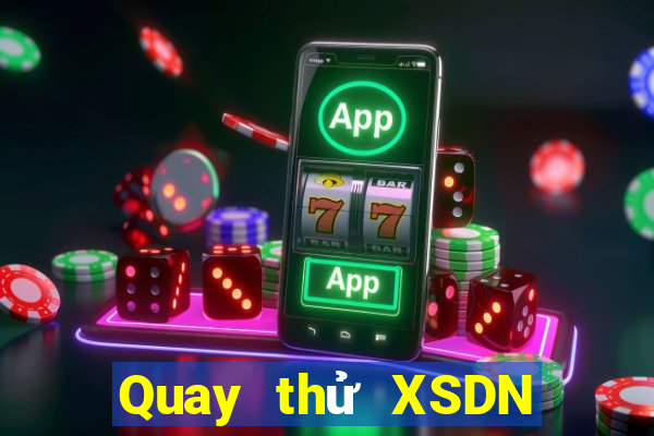 Quay thử XSDN ngày 21