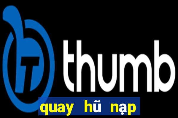 quay hũ nạp tiền bằng sms