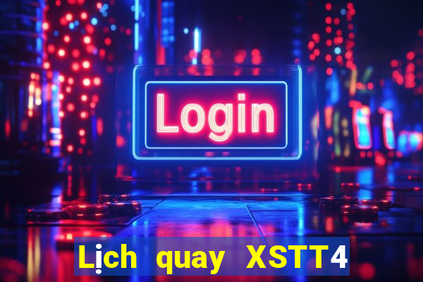 Lịch quay XSTT4 ngày 13