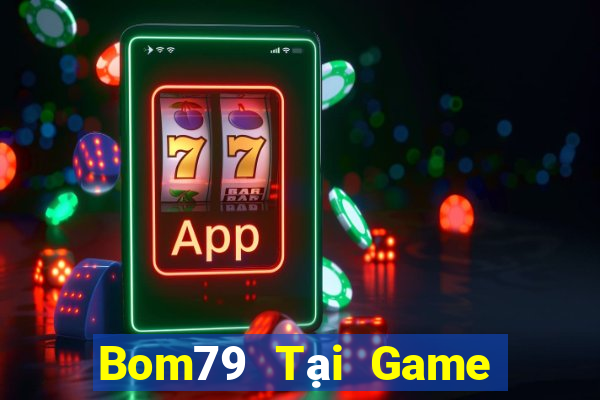 Bom79 Tại Game Bài B52