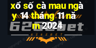 xổ số cà mau ngày 14 tháng 11 năm 2024