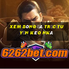 xem bóng đá trực tuyến kèo nhà