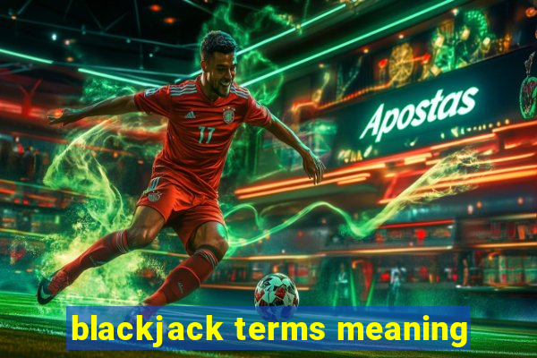 blackjack terms meaning