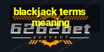 blackjack terms meaning