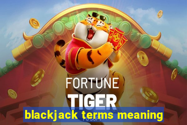 blackjack terms meaning