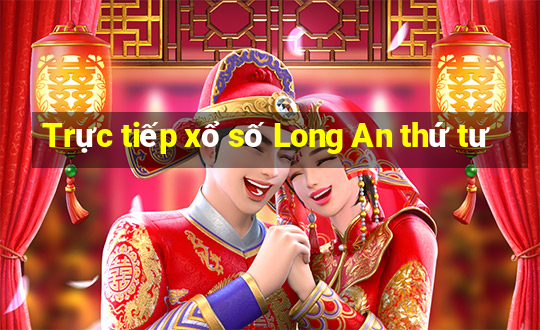 Trực tiếp xổ số Long An thứ tư