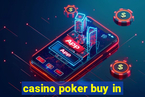 casino poker buy in