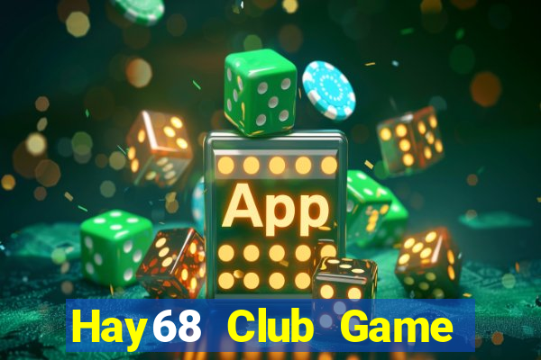 Hay68 Club Game Bài Online Miễn Phí