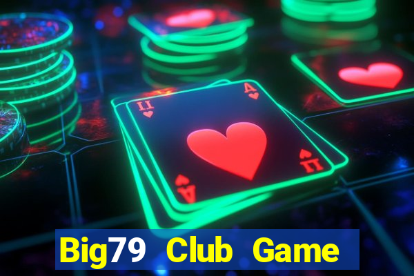 Big79 Club Game Bài 88 Club Đổi Thưởng