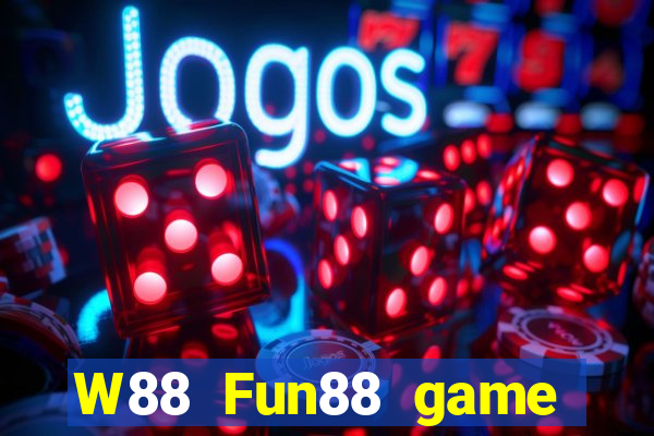 W88 Fun88 game bài đại phát phiên bản mới nhất