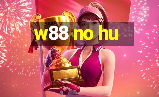 w88 no hu