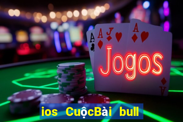 ios CuộcBài bull bull ngưu tót