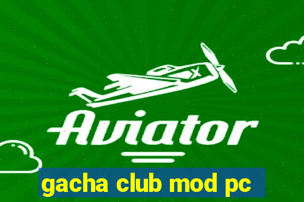 gacha club mod pc