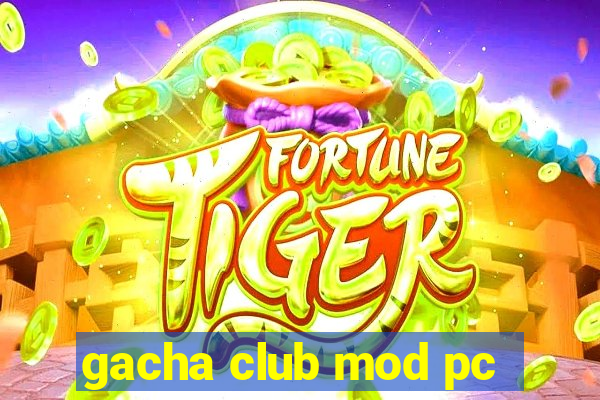 gacha club mod pc