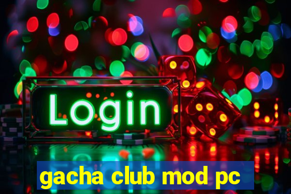 gacha club mod pc