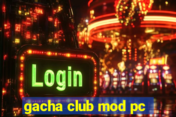 gacha club mod pc