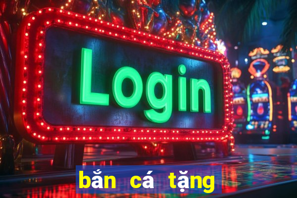 bắn cá tặng xu miễn phí