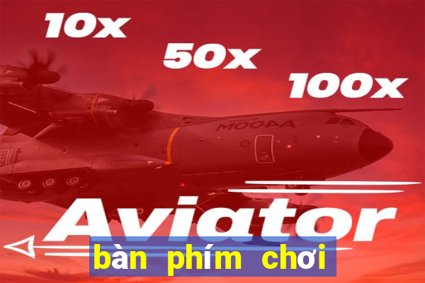 bàn phím chơi fifa online 3