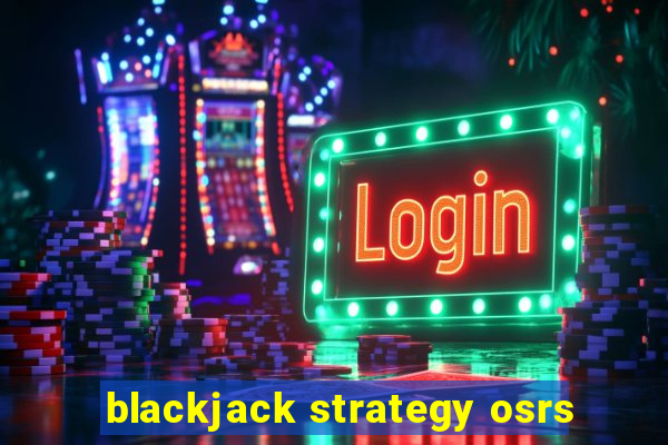 blackjack strategy osrs