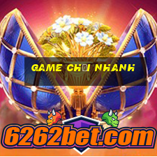 game chơi nhanh