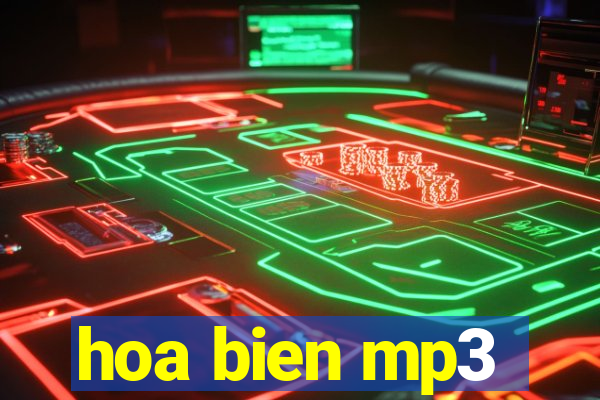 hoa bien mp3