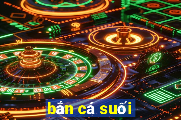 bắn cá suối