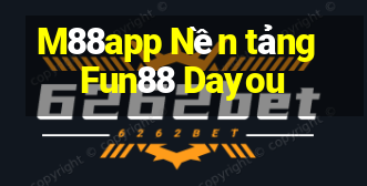 M88app Nền tảng Fun88 Dayou