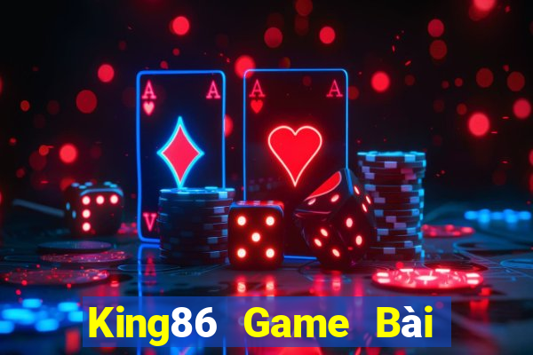 King86 Game Bài Slot Đổi Thưởng