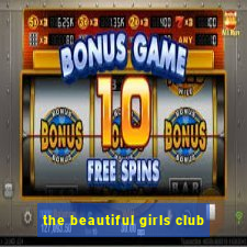 the beautiful girls club