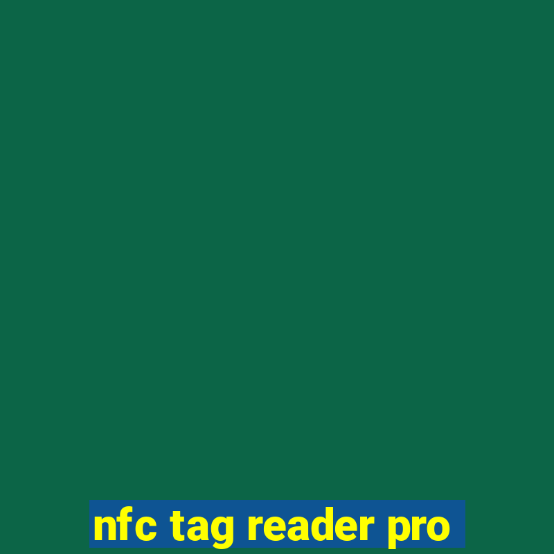 nfc tag reader pro