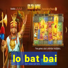 lo bat bai