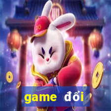 game đổi thưởng mới