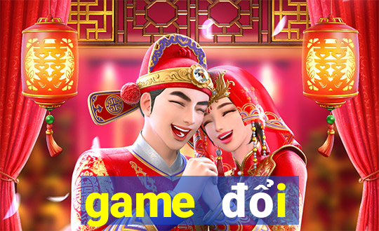 game đổi thưởng mới