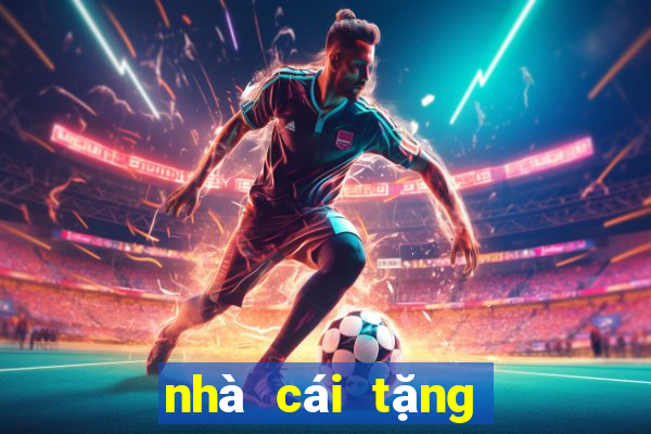 nhà cái tặng miễn phí