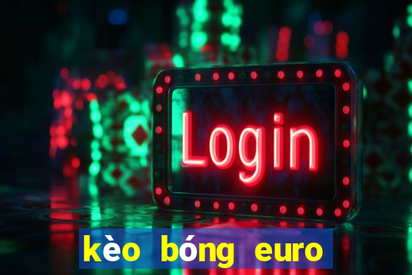 kèo bóng euro tối nay