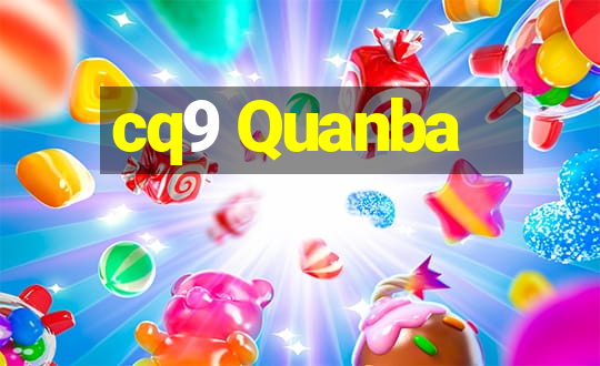 cq9 Quanba