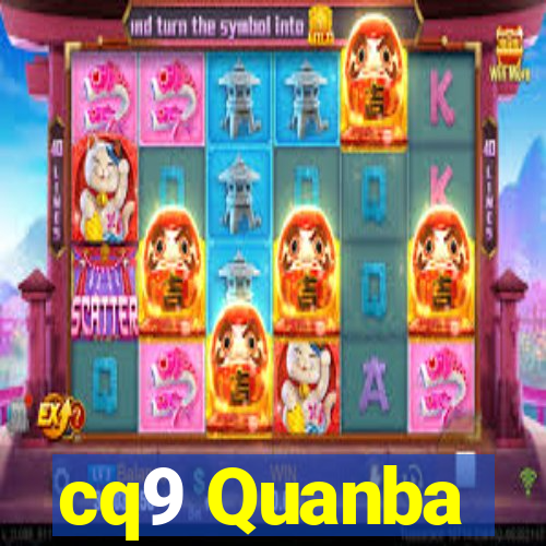 cq9 Quanba