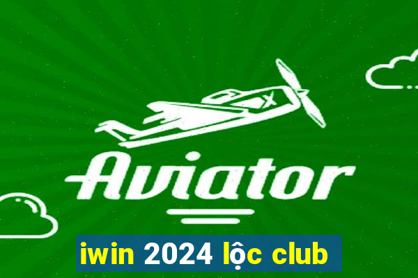 iwin 2024 lộc club