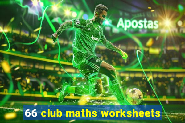 66 club maths worksheets