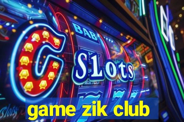 game zik club