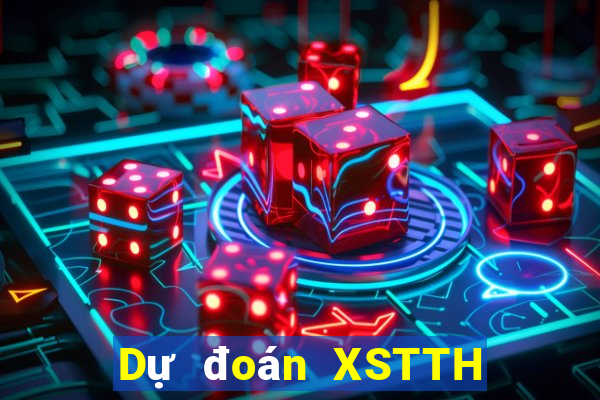 Dự đoán XSTTH ngày 9