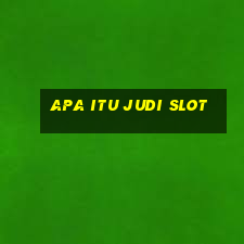 apa itu judi slot