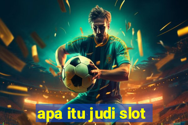 apa itu judi slot