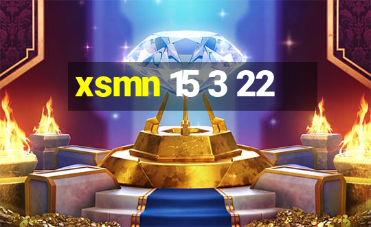 xsmn 15 3 22