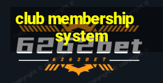 club membership system