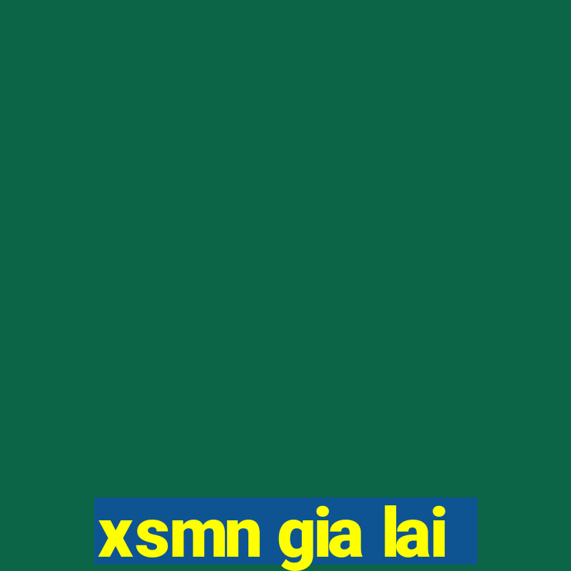 xsmn gia lai