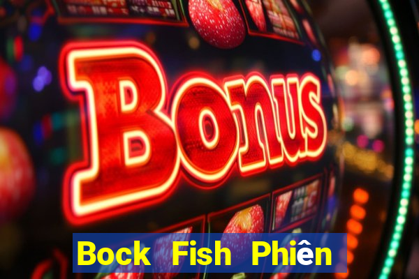 Bock Fish Phiên bản Việt nam