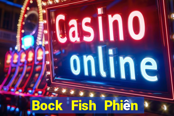 Bock Fish Phiên bản Việt nam