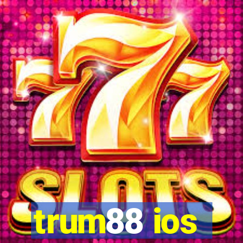 trum88 ios